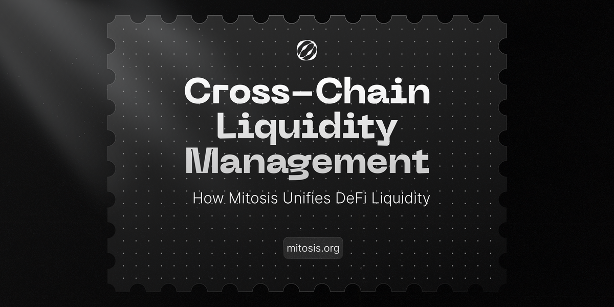 Cross-Chain Liquidity Management: How Mitosis Unifies DeFi Liquidity