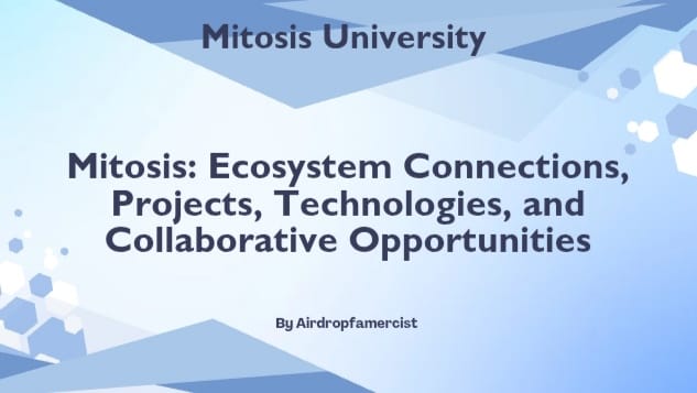Mitosis: Ecosystem Connections, Projects, Technologies, and Collaborative Opportunities.
