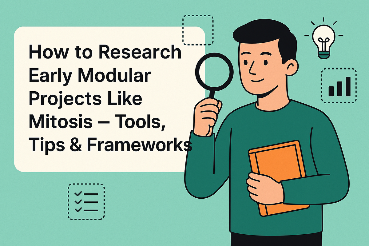 How to Research Early Modular Projects Like Mitosis — Tools, Tips & Frameworks