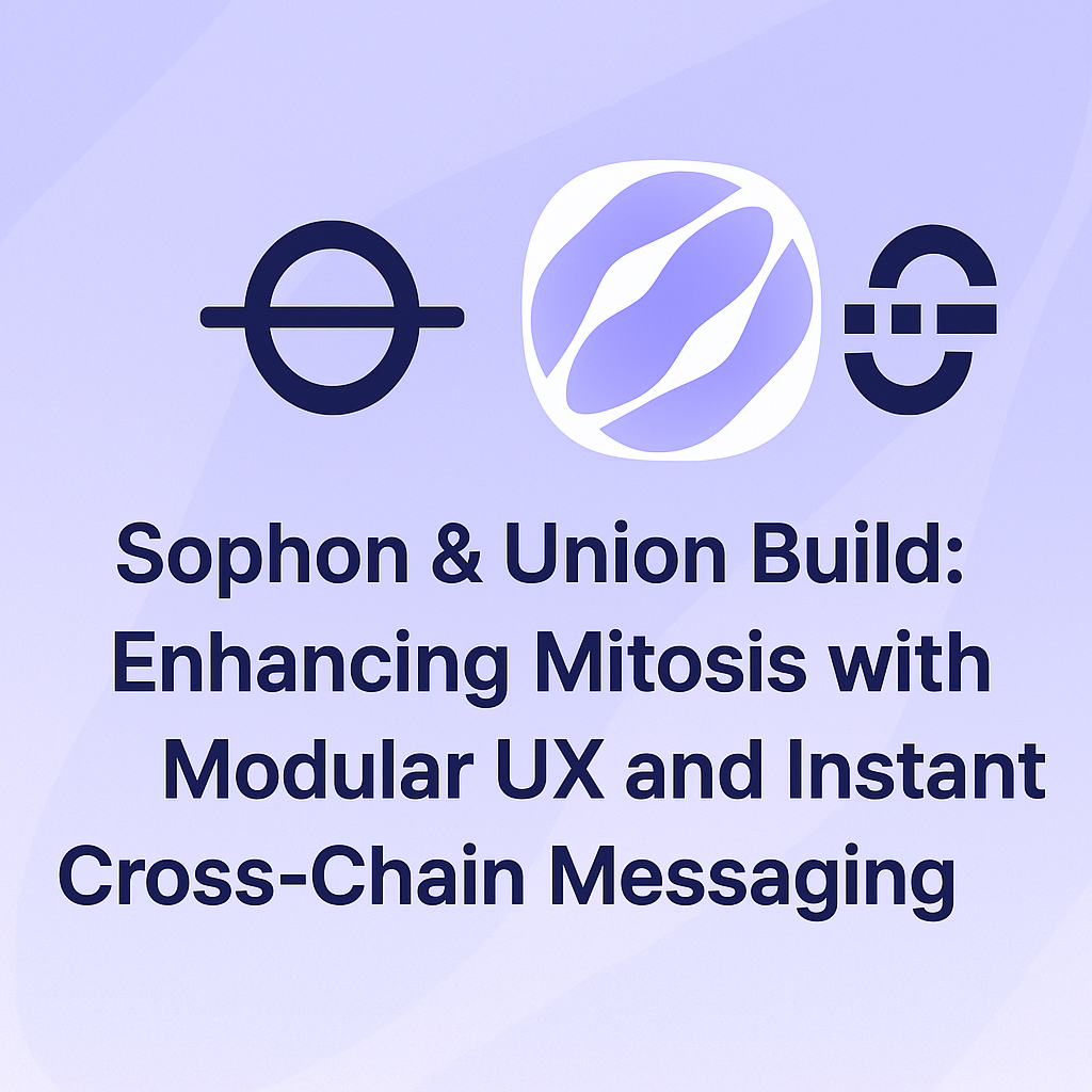🧬 Sophon & Union Build: Infrastructure Allies Accelerating Mitosis’s Liquidity Mesh 🌐🚀