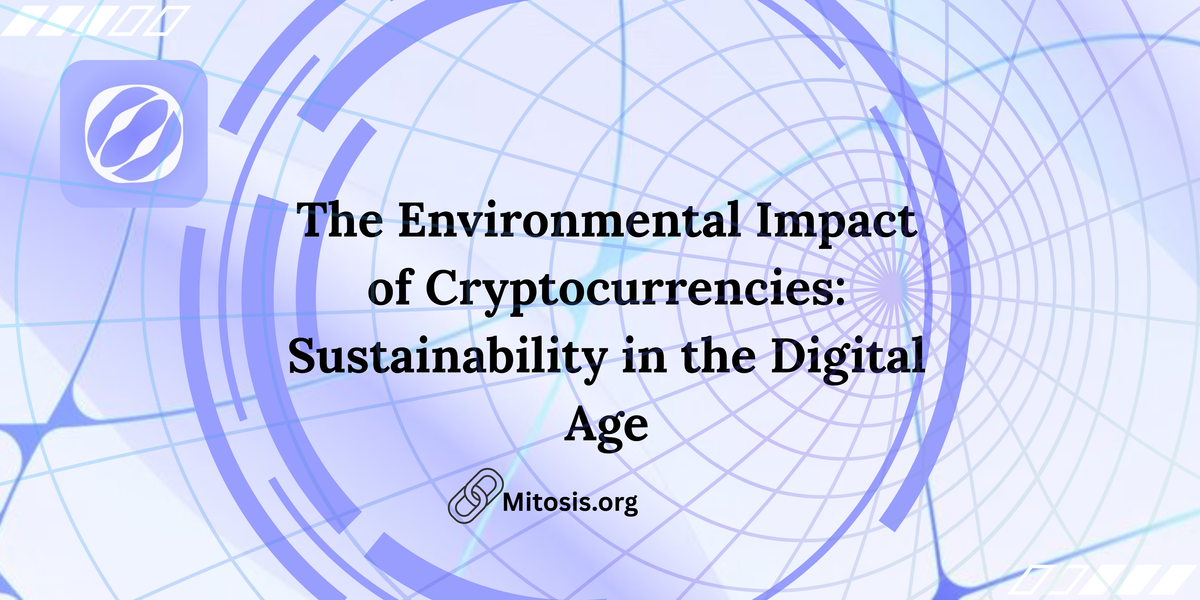 The Environmental Impact of Cryptocurrencies: Sustainability in the Digital Age