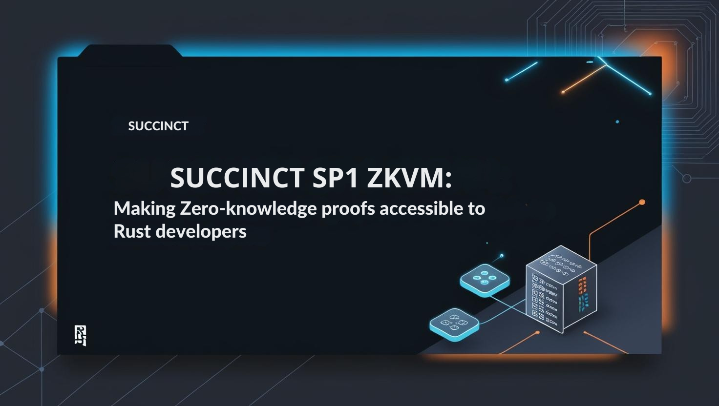 🔍 SUCCINCT SP1 ZKVM: MAKING ZERO-KNOWLEDGE PROOFS ACCESSIBLE TO RUST DEVELOPERS