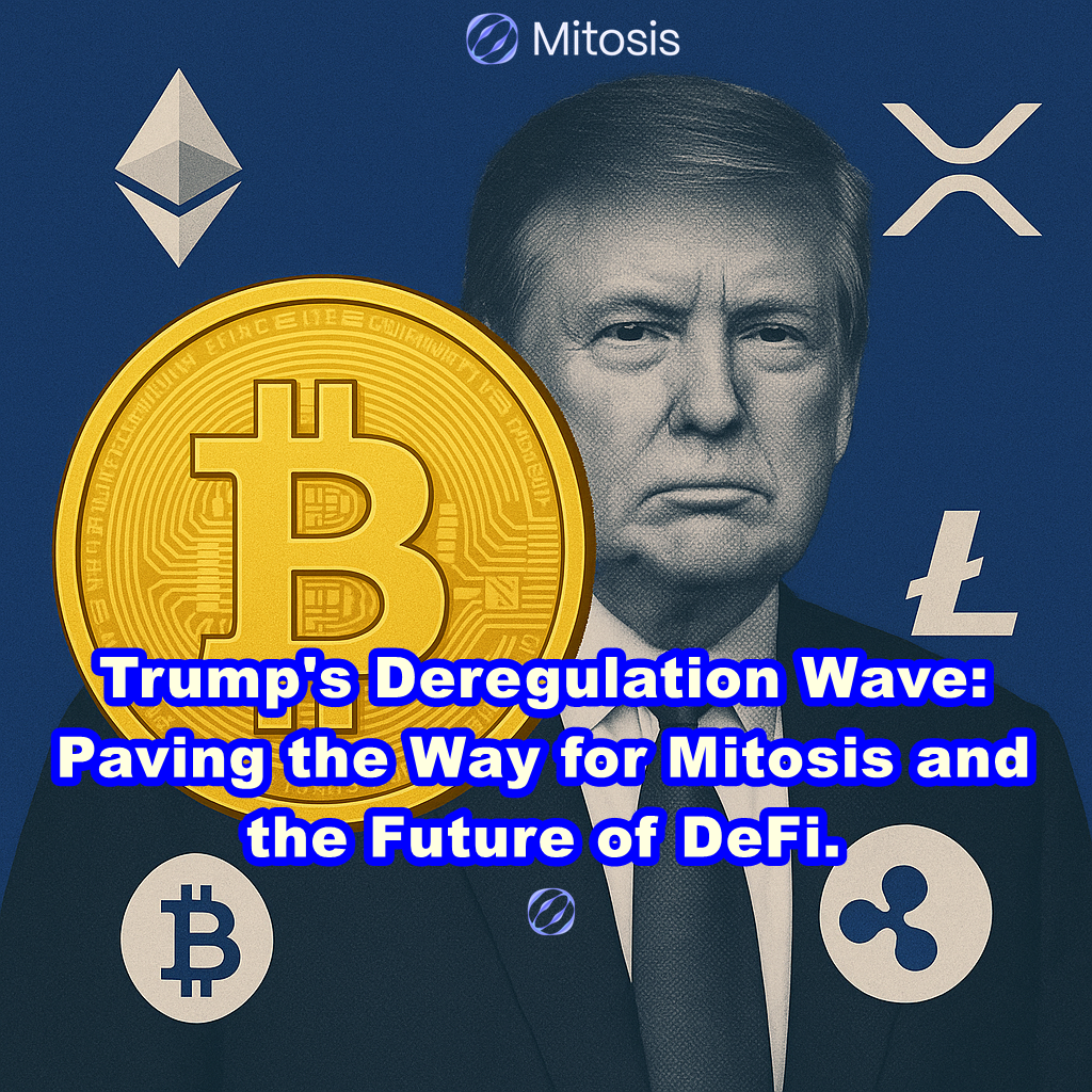Trump's Deregulation Wave: Paving the Way for Mitosis and the Future of DeFi