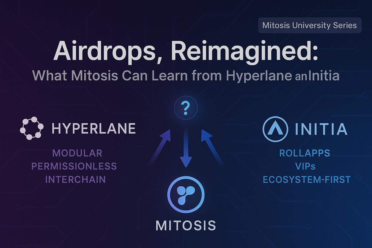 Airdrops, Reimagined: What Mitosis Can Learn from Hyperlane and Initia