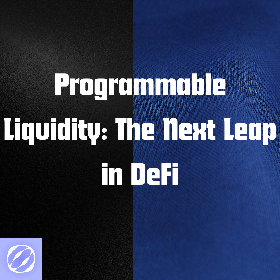 Programmable Liquidity: The Next Leap in DeFi.