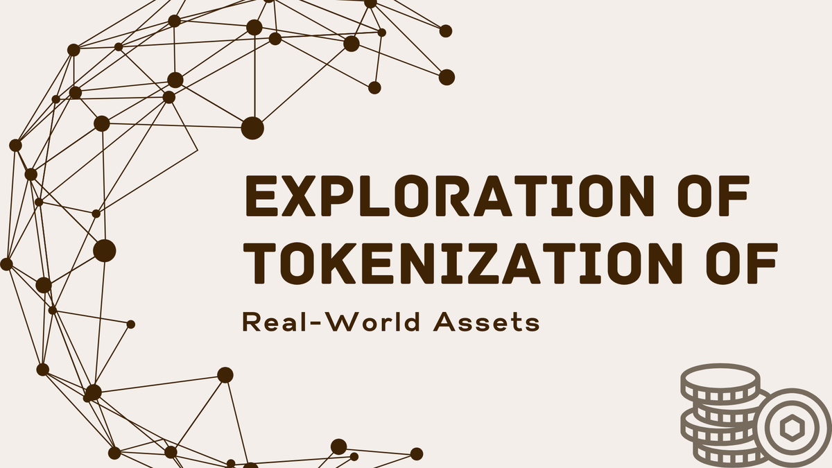 Exploration of Tokenization of Real-World Assets