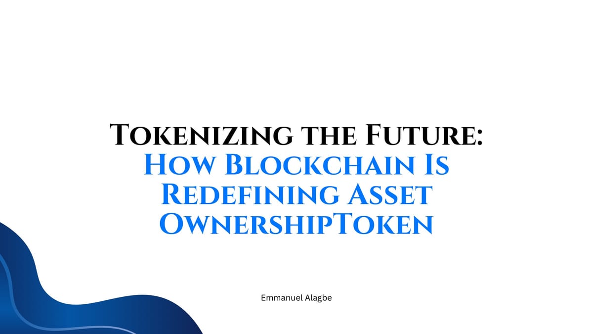 Tokenizing the Future: How Blockchain Is Redefining Asset Ownership
