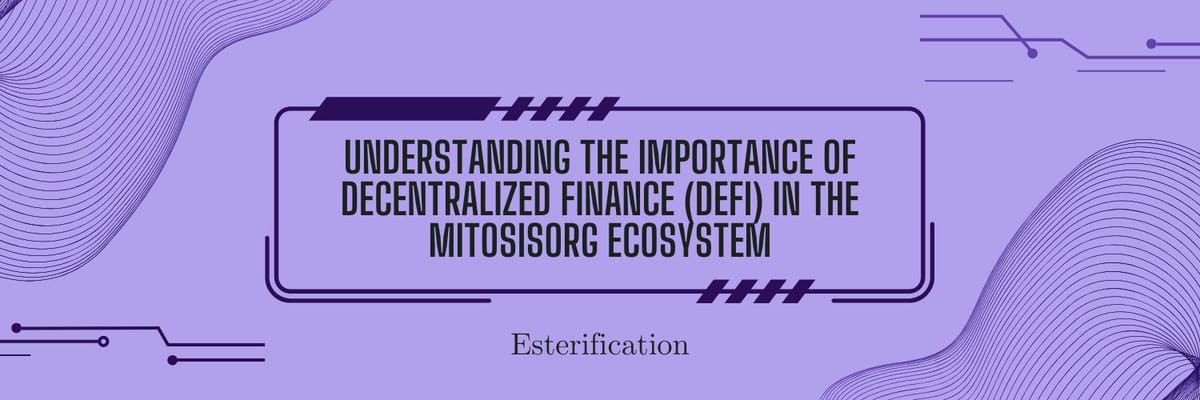 Understanding The Importance of Decentralized Finance (DeFi) in the MitosisOrg Ecosystem