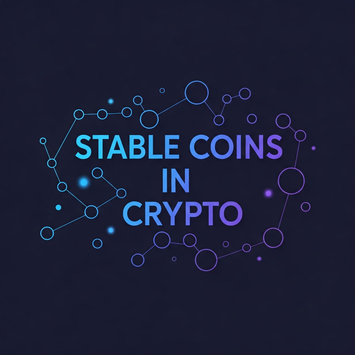Stablecoins in Crypto: The Backbone of Digital Finance
