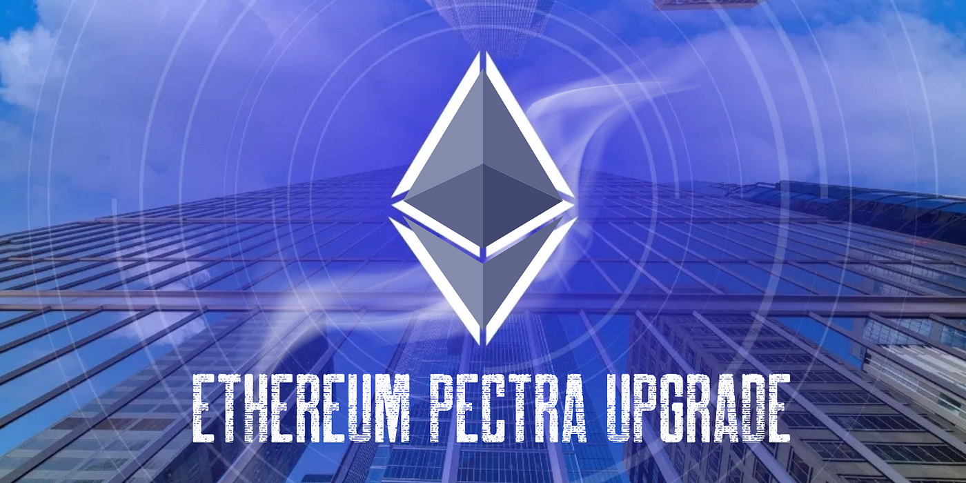 Ethereum’s Pectra Upgrade: A Milestone in Modularity and UX Evolution