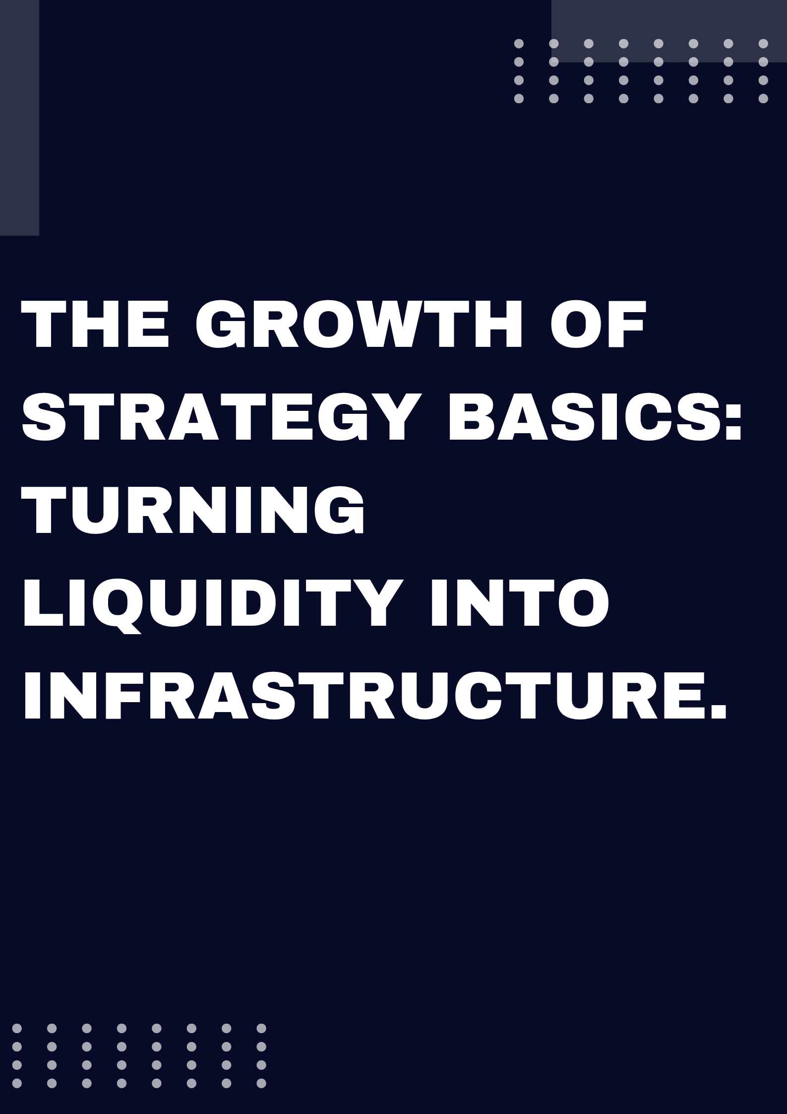 The Growth of Strategy Basics: Turning Liquidity into Infrastructure.