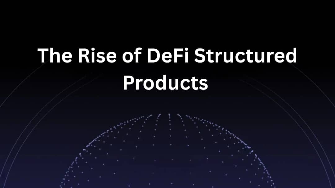 The Rise of DeFi Structured Products
