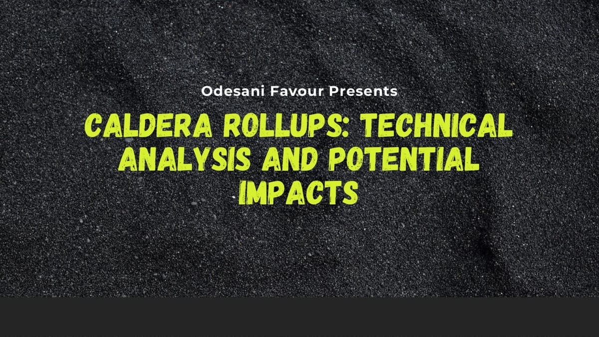 Caldera Rollups: Technical Analysis and Potential Impacts