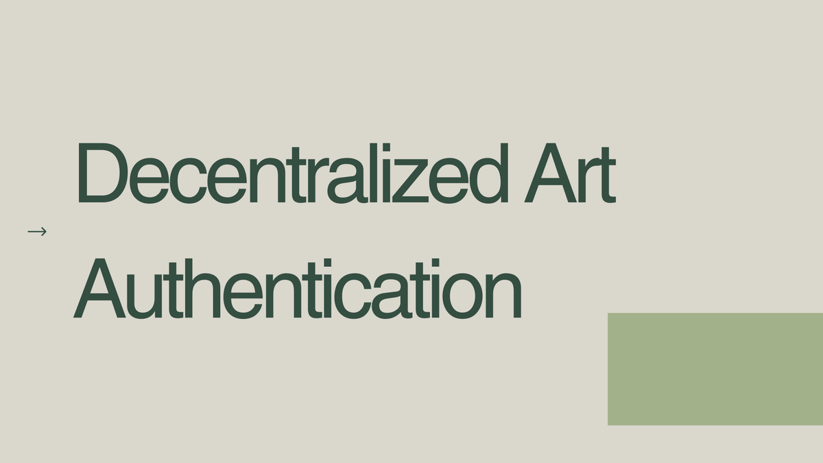 Decentralized Art Authentication: Provenance, Forgery Prevention, and Market Trust