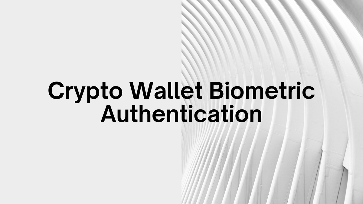 Crypto Wallet Biometric Authentication