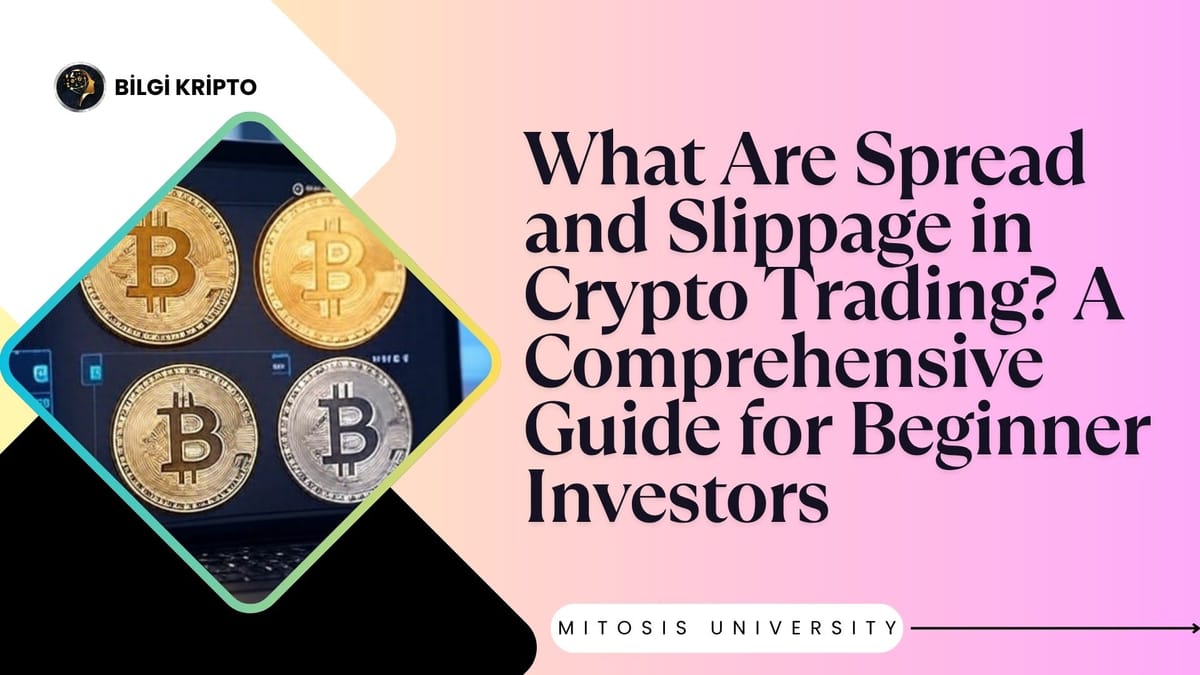 What Are Spread and Slippage in Crypto Trading? A Comprehensive Guide for Beginner Investors
