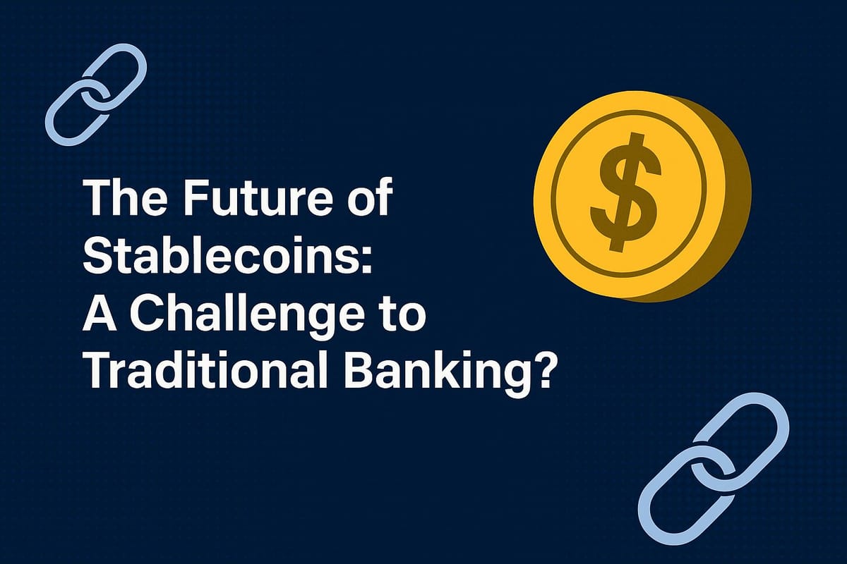 The Future of Stablecoins:A Challenge to Traditional Banking