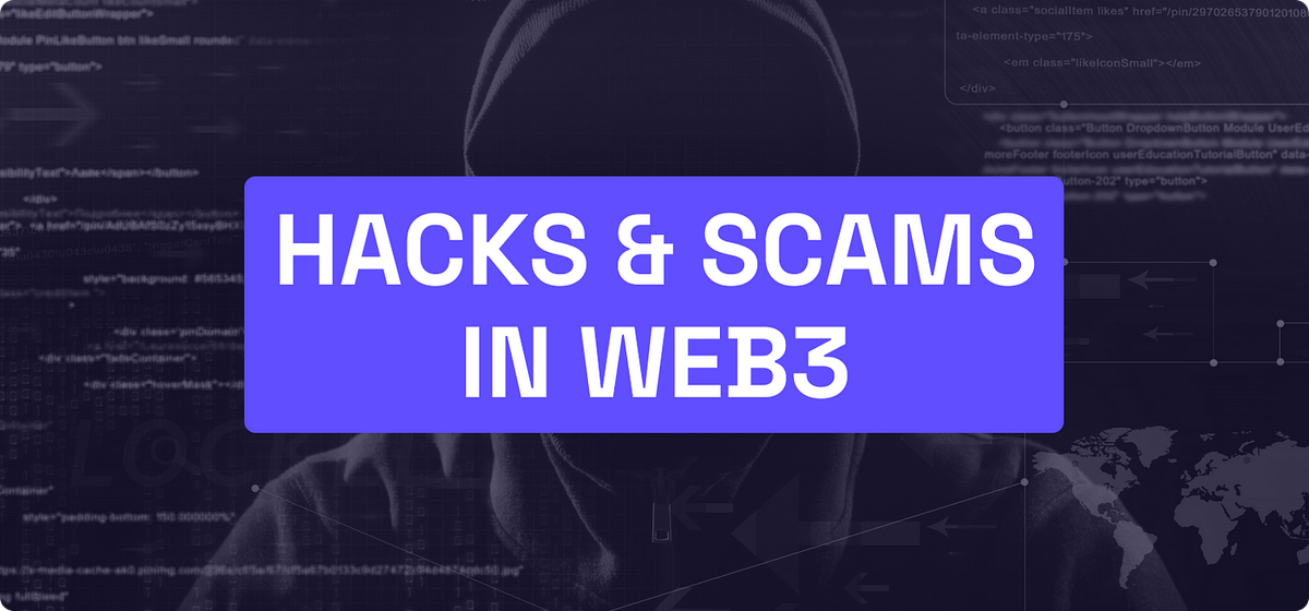 Staying Safe in the Decentralized Frontier: Web3 Scams, Hacks, and How to Avoid Them
