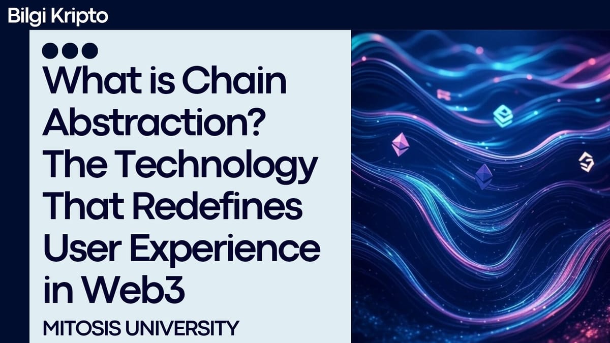 What is Chain Abstraction? The Technology That Redefines User Experience in Web3