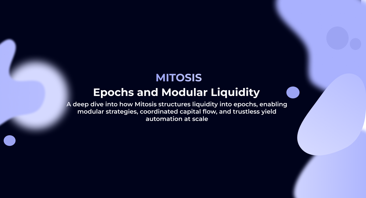 🧭 Эпохи и модульная ликвидность: как Mitosis оптимизирует капитал во времени