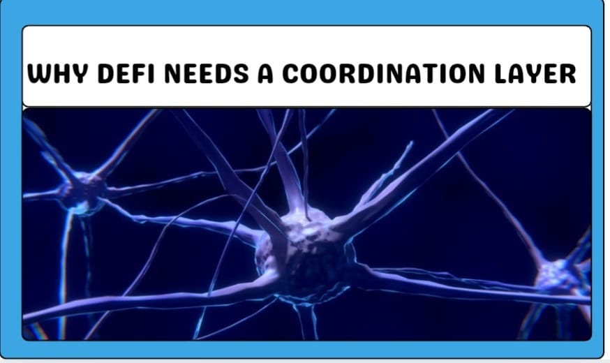 Why DeFi Needs a Coordination Layer