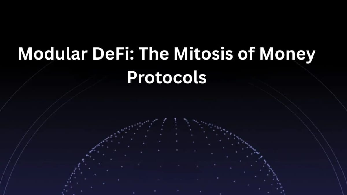 Modular DeFi: The Mitosis of Money Protocols