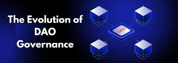 The Evolution of DAOs: Governance Models and Their Impact on Decision-Making