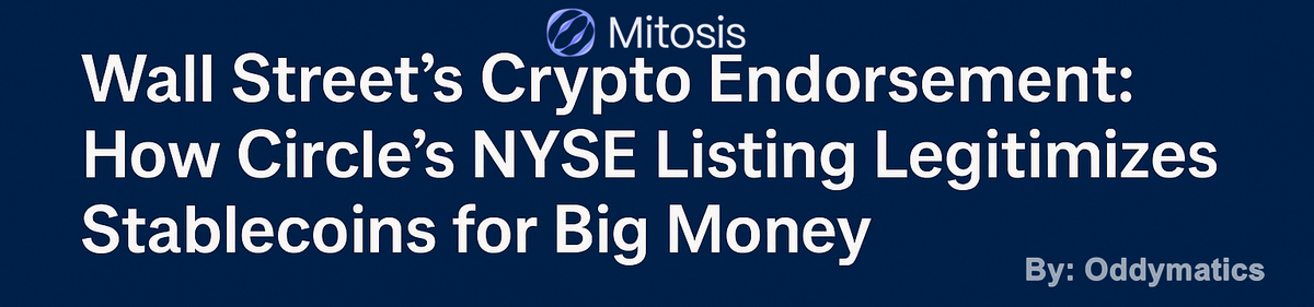 Wall Street’s Crypto Endorsement: How Circle’s NYSE Listing Legitimizes Stablecoins for Big Money