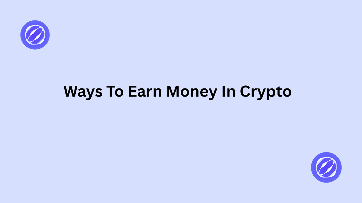 WAYS TO EARN MONEY IN CRYPTO