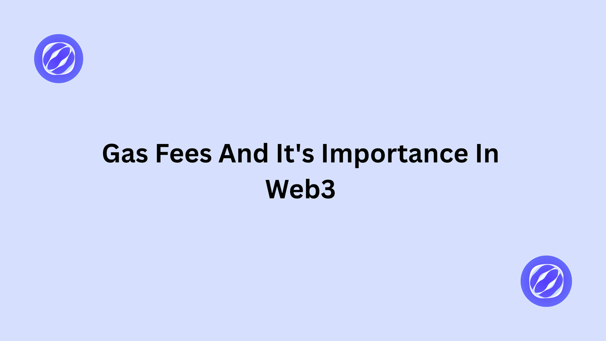 What Are Gas Fees In Web3 And Its Importance