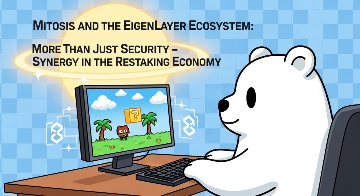 Mitosis and the EigenLayer Ecosystem: More Than Just Security – Synergy in the Restaking Economy