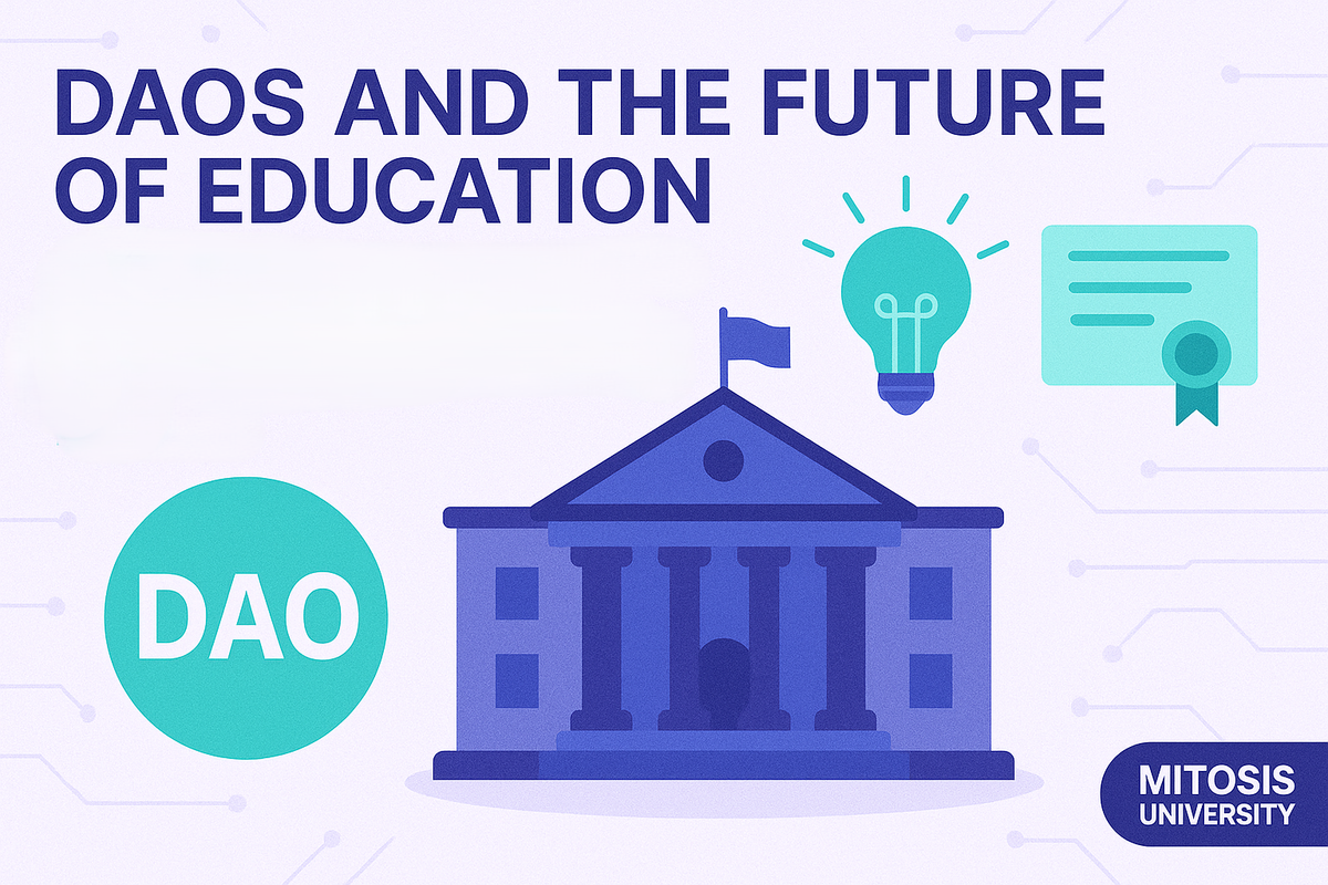 DAOs and the Future of Education, Rethinking Universities, Learning Incentives, and Digital Credentials in 2025