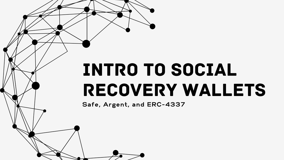 Intro to Social Recovery Wallets: Safe, Argent, and ERC-4337