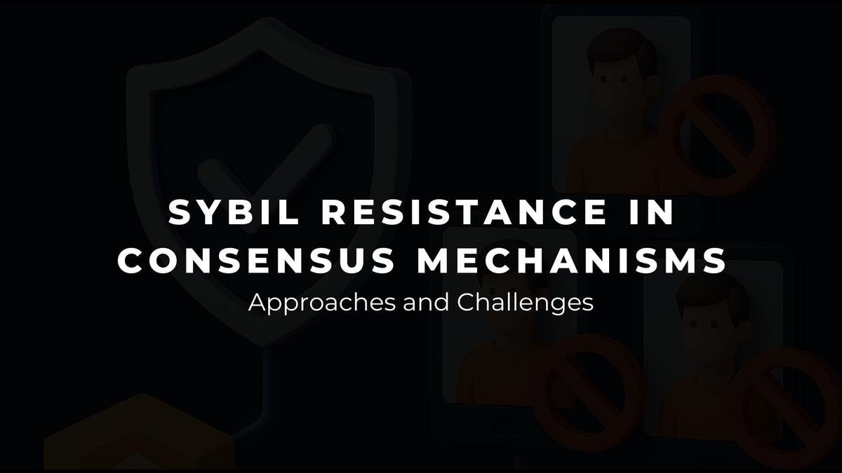 Sybil Resistance in Consensus Mechanisms: Approaches and Challenges
