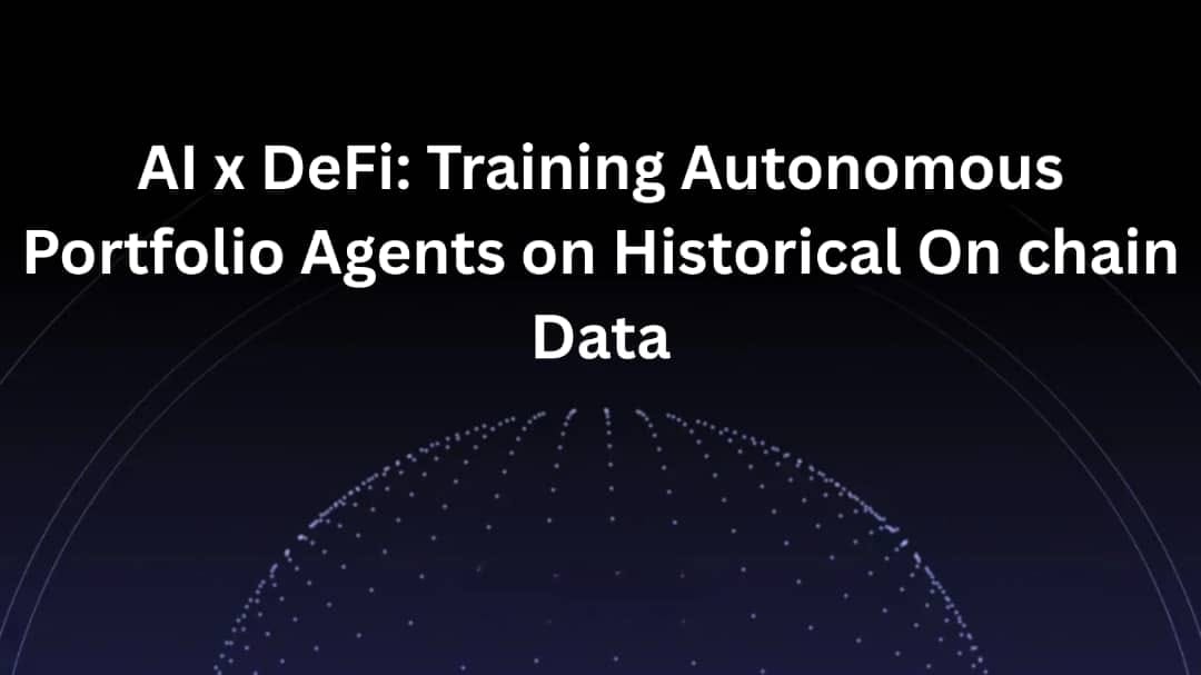 AI x DeFi: Training Autonomous Portfolio Agents on Historical Onchain Data