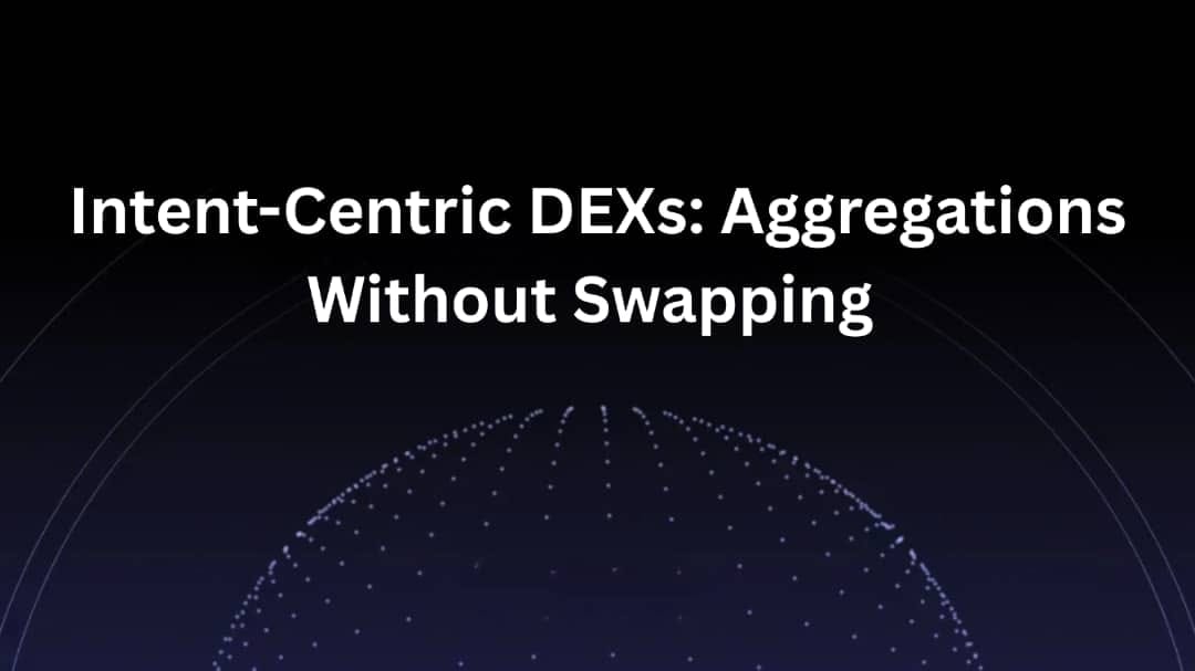 Intent-Centric DEXs: Aggregators Without Swapping