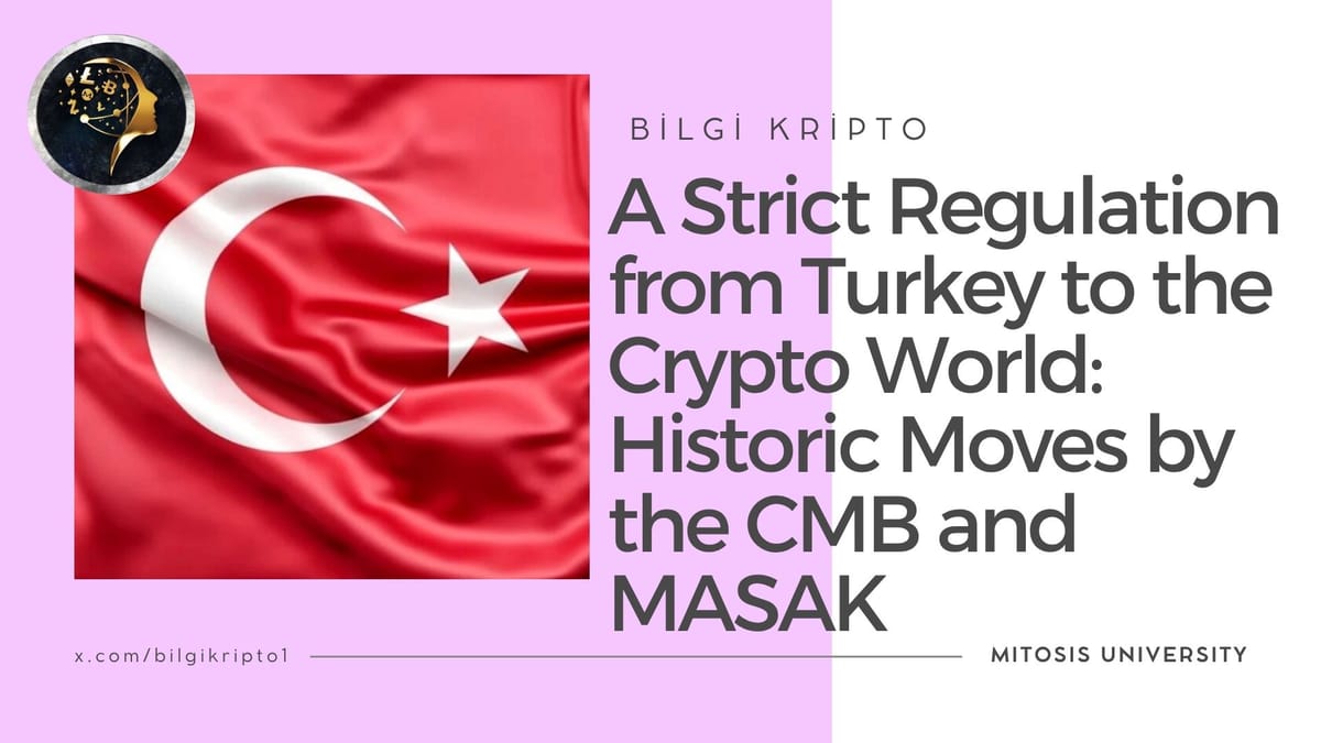 A Strict Regulation from Turkey to the Crypto World: Historic Moves by the CMB and MASAK