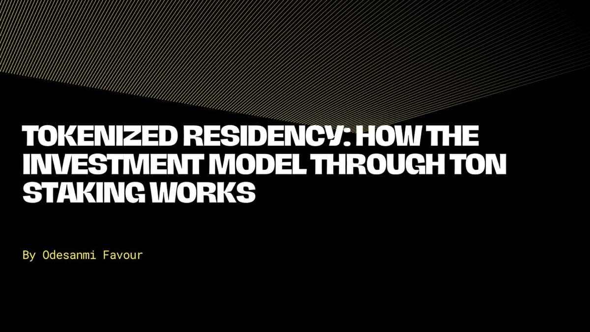 Tokenized Residency: How the Investment Model Through TON Staking Works