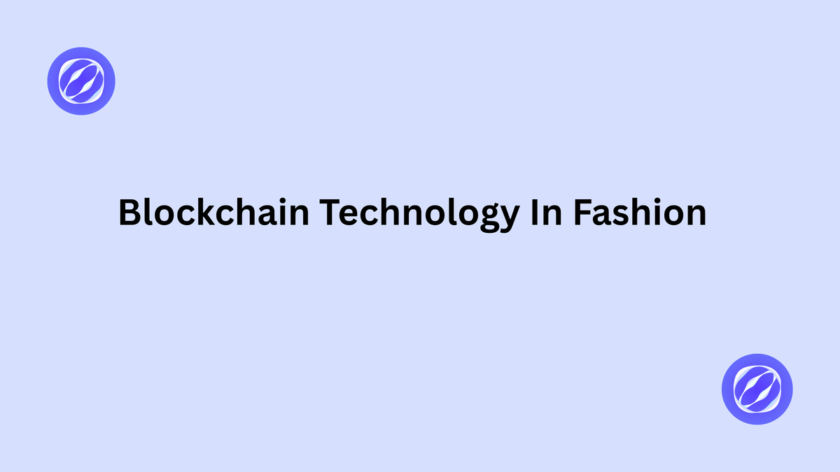 Blockchain Technology In Fashion