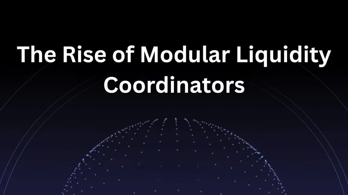 The Rise of Modular Liquidity Coordinators