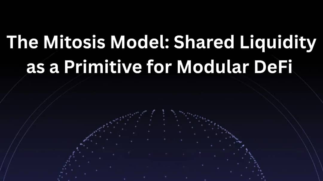 The Mitosis Model: Shared Liquidity as a Primitive for Modular DeFi