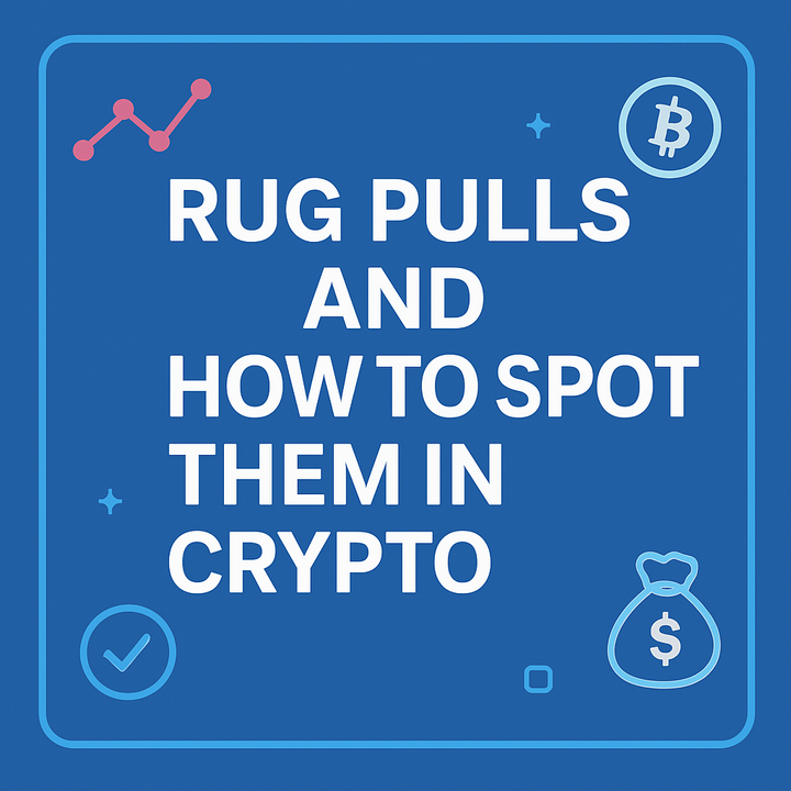 Rug Pulls in Crypto — What They Are and How to Spot Them