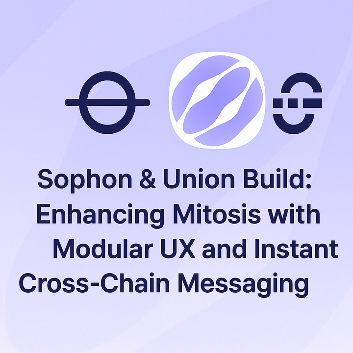 🧬 Sophon & Union Build: Infrastructure Allies Accelerating Mitosis’s Liquidity Mesh 🌐🚀