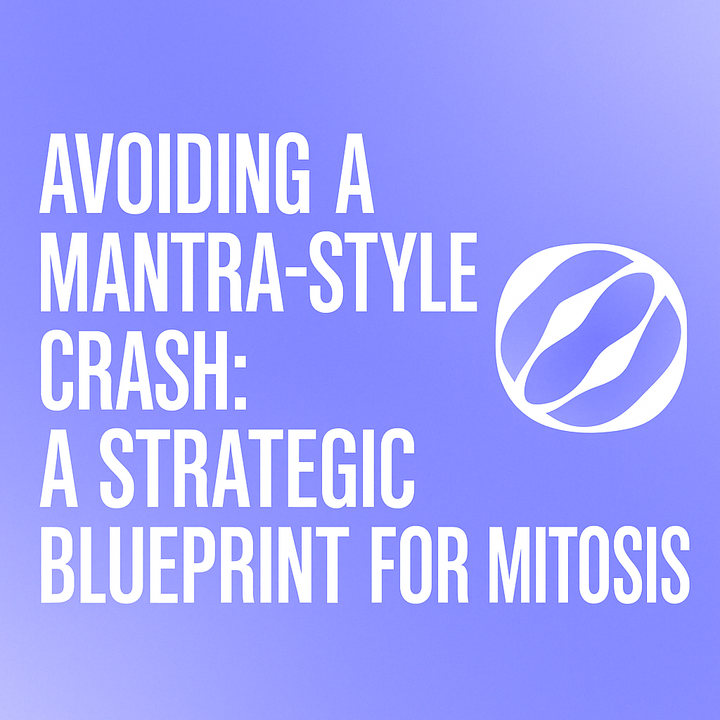 🧬 How Mitosis Can Avoid a Mantra-Style Collapse: Designing for Resilience, Trust, and Sustainable Growth