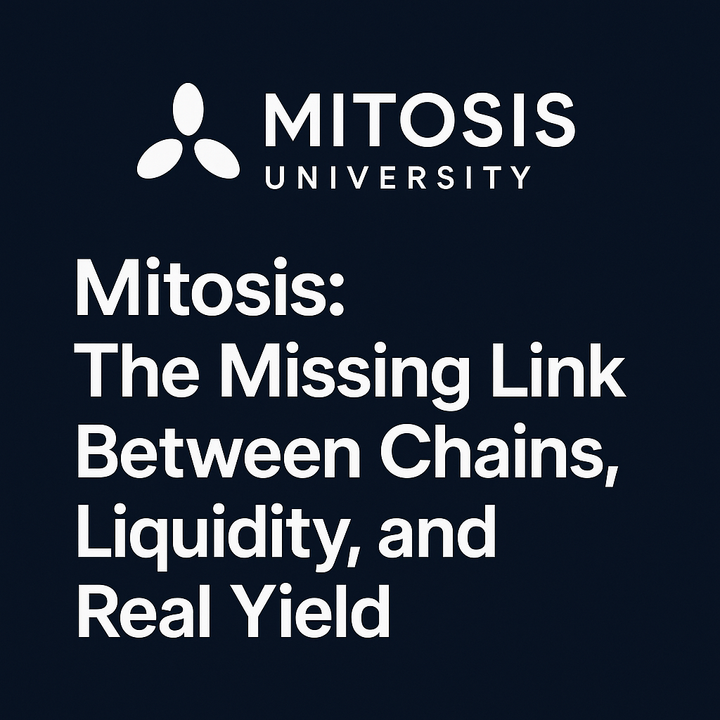 Mitosis: The Missing Link Between Chains, Liquidity, and Real Yield
