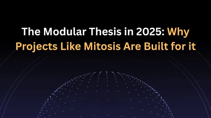 The Modular Thesis in 2025: Why Projects Like Mitosis Are Built for It