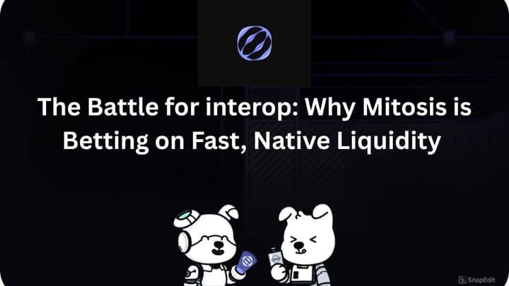 The Battle for Interop: Why Mitosis Is Betting on Fast, Native Liquidity