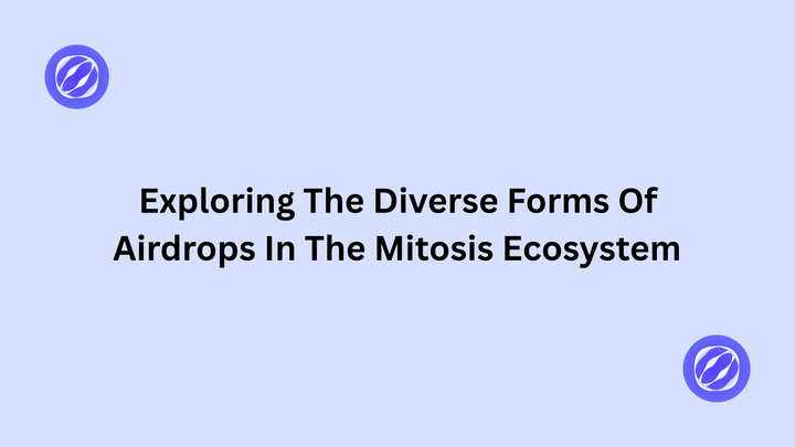 Airdrop: Exploring The Diverse Forms of Airdrops In The Mitosis Ecosystem