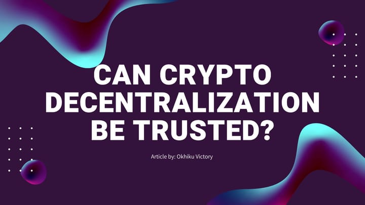 Can Crypto Decentralization be Trusted? Risks and Realities in 2025