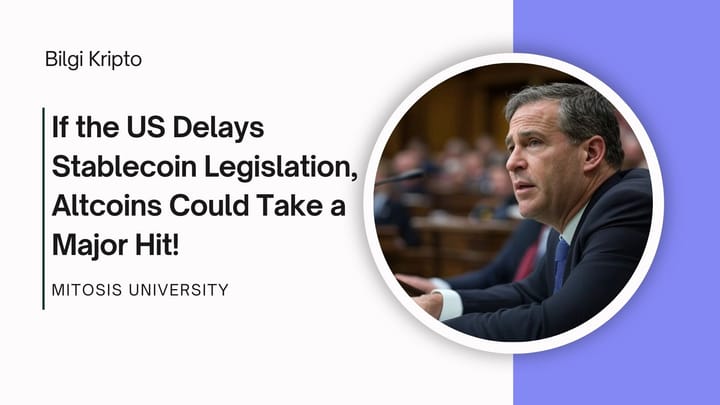 If the US Delays Stablecoin Legislation, Altcoins Could Take a Major Hit!